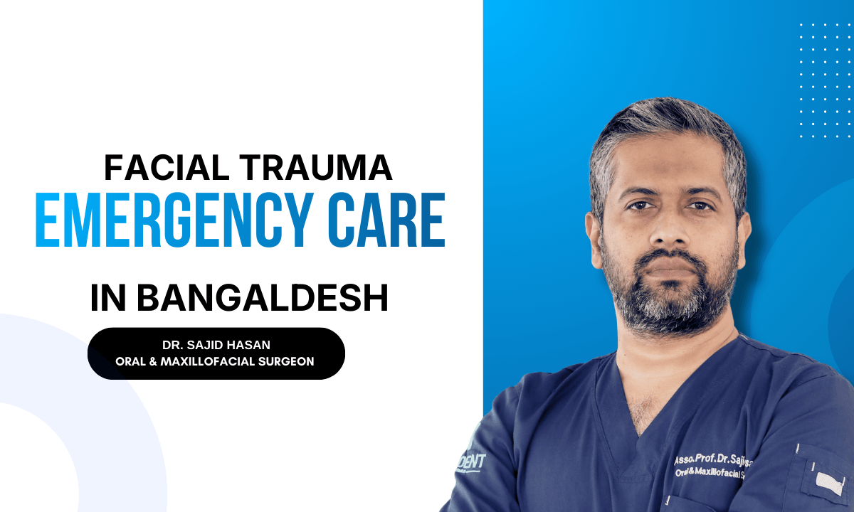 Facial Trauma Emergency Care in Bangaldesh