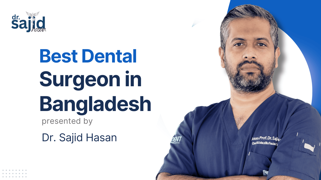 Best Dental Surgeon in Bangladesh